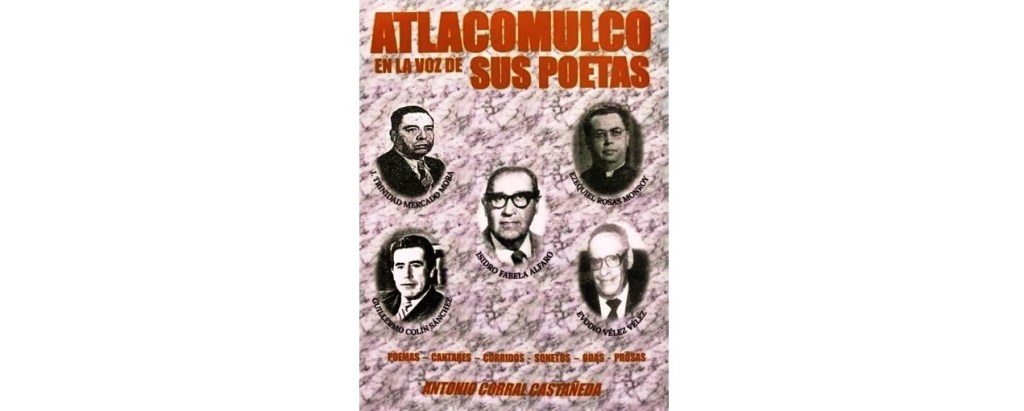 ANTONIO CORRAL PRESENTA LA REEDICIÓN DE SU LIBRO «ATLACOMULCO EN LA VOZ DE SUS&nbsp;POETAS»